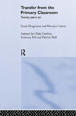 Transfer from the Primary Classroom(English, Hardcover, Galton Maurice)