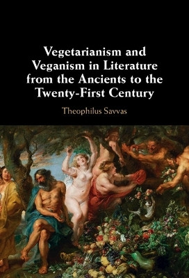 Vegetarianism and Veganism in Literature from the Ancients to the Twenty-First Century(English, Hardcover, Savvas Theophilus)