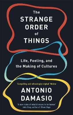 The Strange Order Of Things(English, Paperback, Damasio Antonio)