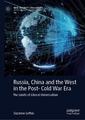 Russia, China and the West in the Post-Cold War Era(English, Hardcover, Loftus Suzanne)