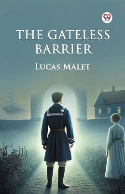 The Gateless Barrier(Paperback, Lucas Malet)