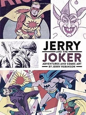 Jerry and the Joker: Adventures and Comic Art(English, Hardcover, Robinson Jerry)