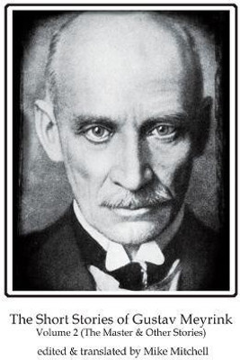 The Short Stories of Gustav Meyrink Volume 2(English, Paperback, Meyrink Gustav)