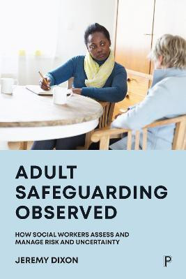 Adult Safeguarding Observed(English, Paperback, Dixon Jeremy)