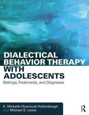 Dialectical Behavior Therapy with Adolescents(English, Paperback, Hunnicutt Hollenbaugh K. Michelle)