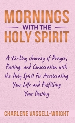 Mornings with the Holy Spirit(English, Hardcover, Vassell-Wright Charlene)