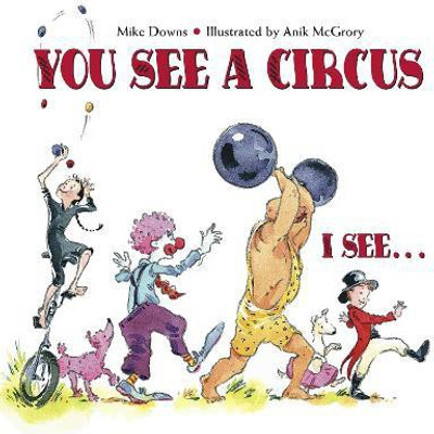 You See a Circus, I See...(English, Paperback, Downs Mike)