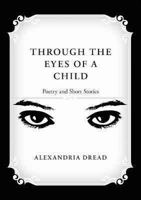 Through the Eyes of a Child(English, Paperback, Dread Alexandria)