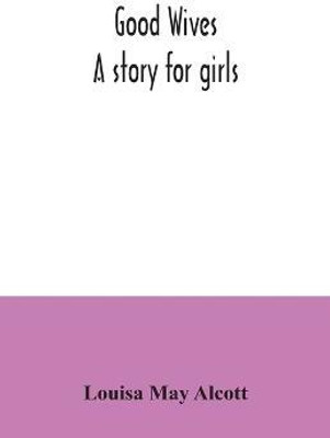 Good wives(English, Paperback, May Alcott Louisa)