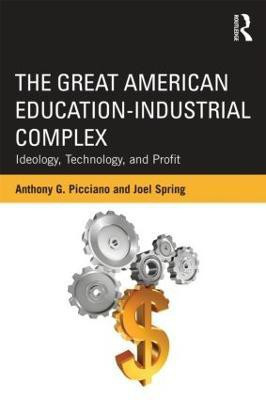 The Great American Education-Industrial Complex(English, Paperback, Picciano Anthony G.)