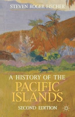 A History of the Pacific Islands(English, Electronic book text, Fischer Steven Roger)