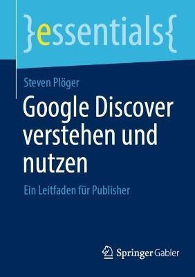 Google Discover verstehen und nutzen(German, Paperback, Ploeger Steven)