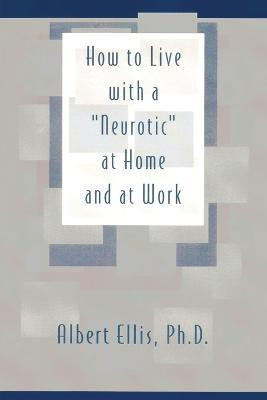 How to Live with a Neurotic(English, Paperback, Ellis Albert)