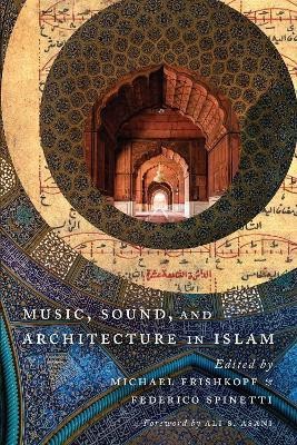 Music, Sound, and Architecture in Islam(English, Paperback, unknown)