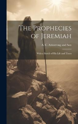The Prophecies of Jeremiah(English, Hardcover, unknown)