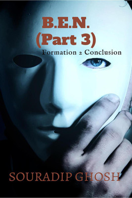 B.E.N. (Part 3)  - Formation to Conclusion(English, Paperback, Ghosh Souradip)