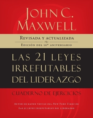 Las 21 leyes irrefutables del liderazgo, cuaderno de ejercicios(Spanish, Paperback, Maxwell John C.)