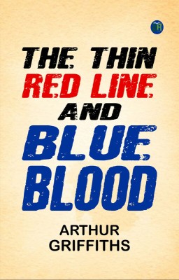 The Thin Red Line; and Blue Blood(Paperback, Arthur Griffiths)