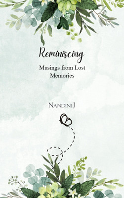 Reminiscing - Musings from Lost Memories(Paperback, Nandini J)