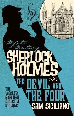 The Further Adventures of Sherlock Holmes - The Devil and the Four(English, Paperback, Siciliano Sam)