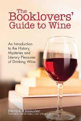 The Booklovers' Guide To Wine(English, Paperback, Alexander Patrick)