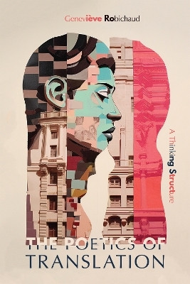 The Poetics of Translation(English, Paperback, Robichaud Genevieve)