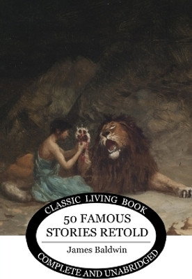 Fifty Famous Stories Retold(English, Paperback, Baldwin James)