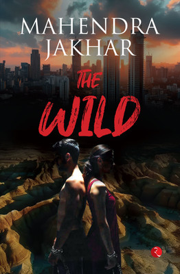 The Wild(English, Paperback, Jakhar Mahendra)