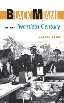 Black Miami in the Twentieth Century(English, Paperback, Dunn Marvin)