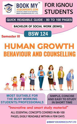 IGNOU BSW 124 Human Growth, Behaviour and Counselling Quick Readable Notes | Important Topic-wise Conceptual Notes | Bachelor of Social Work (BSWG)(Paperback, BMA Publication)