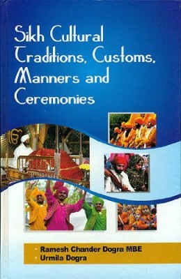 Sikh Cultural Traditions, Customs, Manners and Ceremonies(English, Hardcover, Dogra R. C.)