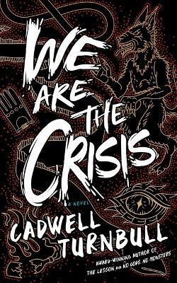 We Are the Crisis(English, Paperback, Turnbull Cadwell)
