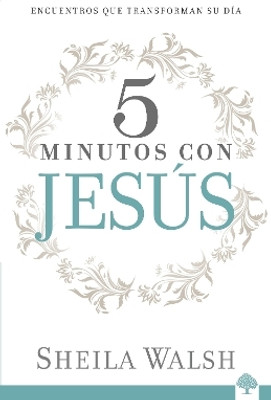 5 minutos con Jesus: Haga que su dia cuente / 5 Minutes With Jesus(Spanish, Paperback, Walsh Sheila)