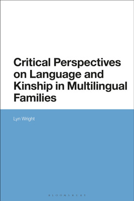 Critical Perspectives on Language and Kinship in Multilingual Families(English, Paperback, Wright Lyn Dr)