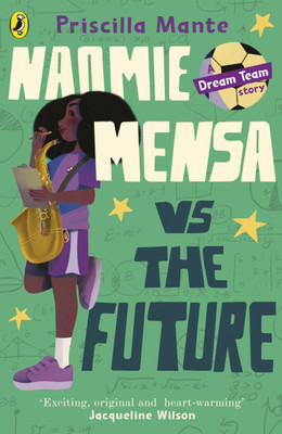 The Dream Team: Naomie Mensa vs. the Future(English, Paperback, Mante Priscilla)