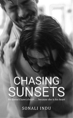 CHASING SUNSETS(Paperback, SONALI INDU)