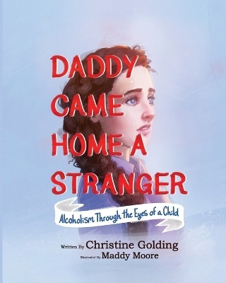 Daddy Came Home A Stranger(English, Paperback, Golding Christine)