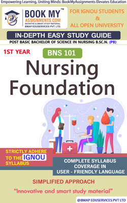 IGNOU BNS 101 Nursing Foundation In Depth Guide For Ignou Student(Paperback, BMA Publication)