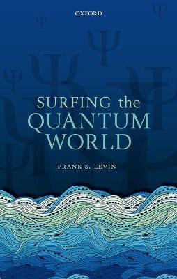 Surfing the Quantum World(English, Hardcover, Levin Frank S.)