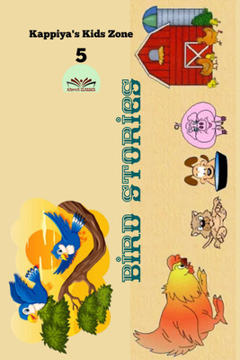 Kappiya's Kids Zone 5  - Bird Stories(English, Paperback, Classics Kappiya)