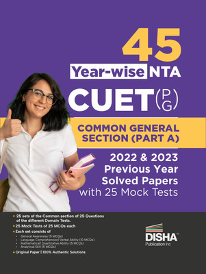 45 Year-wise NTA CUET PG Common General Section (Part A) 2023 & 2022 Previous Year Solved Papers with 25 Mock Tests 2nd Edition | General Awareness, Language Comprehension/ Verbal Ability, Mathematical/ Quantitative Ability & Analytical Skill(Paperback, Disha Experts)
