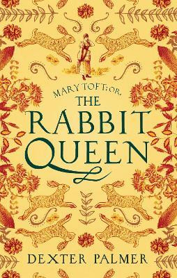 Mary Toft; or, The Rabbit Queen(English, Paperback, Palmer Dexter)