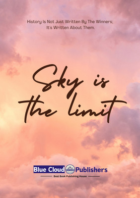 Sky Is The Limit (Vol 2) (Blue Cloud Publishers)(Paperback, Author Of India)