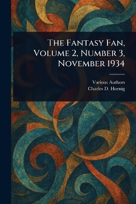 The Fantasy Fan, Volume 2, Number 3, November 1934(English, Paperback, Various Charles D)