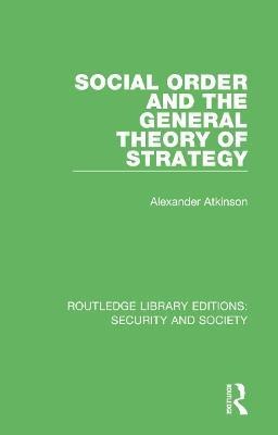 Social Order and the General Theory of Strategy(English, Paperback, Atkinson Alexander)