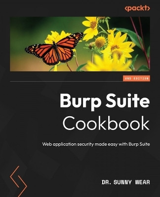 Burp Suite Cookbook(English, Paperback, Wear Dr. Sunny)