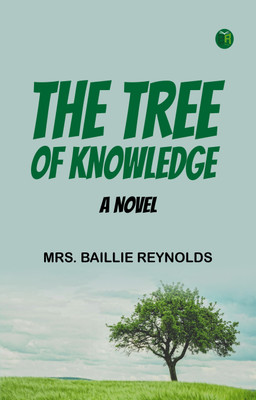 The Tree of Knowledge A Novel(Paperback, Mrs. Baillie Reynolds)