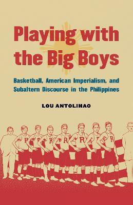 Playing with the Big Boys(English, Hardcover, Antolihao Lou)