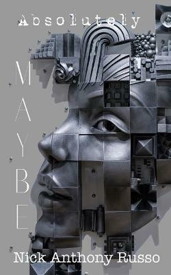 Absolutely Maybe(English, Paperback, Russo Nick Anthony)