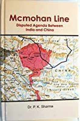 Mcmohan Line : Disputed Agenda Between India and China(Hardcover, Dr. P. K. Sharma)